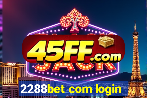 2288bet com login